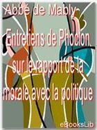 Couverture du livre « Entretiens de Phocion sur le rapport de la morale avec la politique » de Gabriel Bonnot De Mably aux éditions Ebookslib