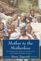 Couverture du livre « Mother to the Motherless » de Zipporah Mama aux éditions Hartherleigh Press Digital