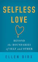 Couverture du livre « Selfless Love » de Birx Ellen Jikai aux éditions Wisdom Publications
