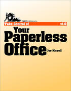 Couverture du livre « Take control of your paperless office » de Joe Kissell aux éditions Tidbits Publishing Inc