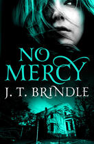 Couverture du livre « No Mercy » de Brindle J T aux éditions Head Of Zeus