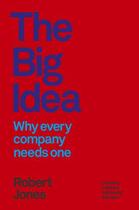 Couverture du livre « The Big Idea » de Robert Jones aux éditions Profile Digital