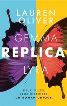 Couverture du livre « Replica » de Delarbre-A et Lauren Oliver aux éditions Hachette Romans