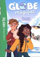 Couverture du livre « Le globe magique Tome 1 : mission polaire au Groenland » de Christine Feret-Fleury et Lymut aux éditions Hachette Jeunesse