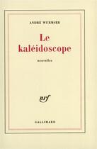 Couverture du livre « Le kaleidoscope » de Wurmser Andre aux éditions Gallimard