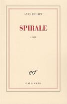Couverture du livre « Spirale » de Anne Philipe aux éditions Gallimard