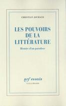 Couverture du livre « Les Pouvoirs de la littérature : Histoire d'un paradoxe » de Christian Jouhaud aux éditions Gallimard