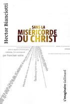 Couverture du livre « Sans la miséricorde du Christ » de Hector Bianciotti aux éditions Gallimard