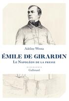 Couverture du livre « Émile de Girardin » de Adeline Wrona aux éditions Gallimard