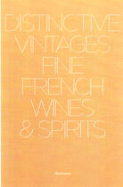 Couverture du livre « Dinstinctive vintages fine french wines & spirits » de Alain Stella aux éditions Flammarion