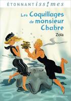 Couverture du livre « Les coquillages de M. Chabre ; Naïs Micoulin » de Émile Zola aux éditions Flammarion