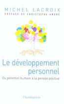 Couverture du livre « Le Développement personnel : du potentiel humain à la pensée positive » de Michel Lacroix aux éditions Flammarion