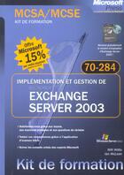 Couverture du livre « Implementation Et Gestion Microsoft Exchange Server 2003 ; Examen Mcsa/Mcse 70-284 » de Ian Mclean et Will Willis aux éditions Microsoft Press