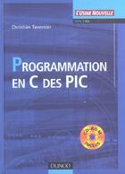 Couverture du livre « Programmation En C Des Pic (+Cd-Rom) - Livre+Cd-Rom » de Tavernier aux éditions Dunod