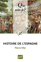 Couverture du livre « Histoire de l'Espagne (22e édition) » de Pierre Vilar aux éditions Que Sais-je ?