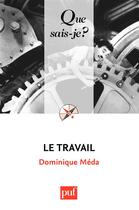 Couverture du livre « Le travail (4e édition) » de Dominique Meda aux éditions Que Sais-je ?