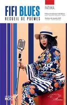 Couverture du livre « Fifi blues : Recueil de poèmes » de Fatima Faye aux éditions L'harmattan