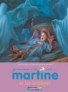 Couverture du livre « Martine et les fantômes » de Delahaye Gilbert et Marlier Marcel aux éditions Casterman