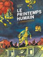 Couverture du livre « Le printemps humain t.1 ; combattants » de Hugues Micol aux éditions Casterman