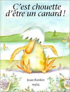 Couverture du livre « C est chouette d etre un canard » de Rankin Joan / Rankin aux éditions Ecole Des Loisirs