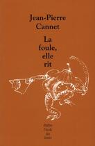 Couverture du livre « La foule, elle rit » de Jean-Pierre Cannet aux éditions Ecole Des Loisirs