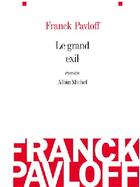 Couverture du livre « Le grand exil » de Franck Pavloff aux éditions Albin Michel