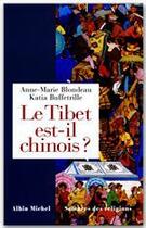 Couverture du livre « Le Tibet est-il chinois ? » de Katia Buffetrille et Anne-Marie Blondeau aux éditions Albin Michel