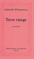 Couverture du livre « Terre Vierge » de Gabriele D'Annunzio aux éditions Stock