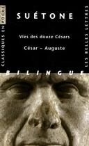 Couverture du livre « Vie des douezs Césars ; César ; Auguste » de Suetone/L'Yvonnet aux éditions Belles Lettres