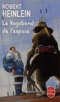 Couverture du livre « Le vagabond de l'espace » de Robert Heinlein aux éditions Le Livre De Poche