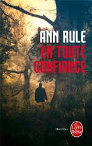 Couverture du livre « En toute confiance » de Ann Rule aux éditions Le Livre De Poche