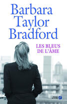 Couverture du livre « Les bleus de l'âme » de Barbara Taylor Bradford aux éditions Presses De La Cite