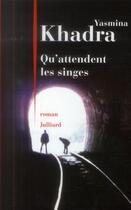 Couverture du livre « Qu'attendent les singes » de Yasmina Khadra aux éditions Julliard