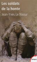 Couverture du livre « Les soldats de la honte » de Jean-Yves Le Naour aux éditions Tempus Perrin