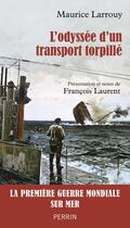 Couverture du livre « L'odyssée d'un transport torpillé » de Maurice Larrouy aux éditions Perrin