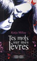 Couverture du livre « Tes mots sur mes lèvres » de Katja Millay aux éditions Fleuve Editions