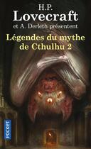 Couverture du livre « Les légendes du mythe de Cthulhu Tome 2 » de Howard Phillips Lovecraft aux éditions Pocket