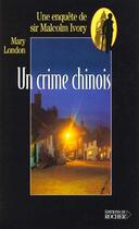 Couverture du livre « Un crime chinois » de Mary London aux éditions Rocher