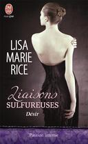 Couverture du livre « Liaisons sulfureuses Tome 2 ; désirs » de Lisa Marie Rice aux éditions J'ai Lu