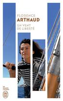 Couverture du livre « Un vent de liberté » de Florence Arthaud aux éditions J'ai Lu