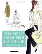 Couverture du livre « Comment dessiner la mode ; base et techniques » de Naoki Watanabe aux éditions Dessain Et Tolra