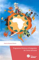 Couverture du livre « Programme minimum d'intégration de l'Union Africaine » de Patrick Ndzana Olomo aux éditions Le Manuscrit