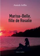 Couverture du livre « Marisa-Belle, fille de Rosalie » de Annick Joffre aux éditions Amalthee