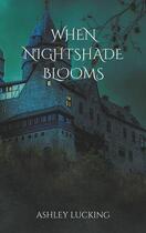 Couverture du livre « When nightshade blooms » de Lucking Ashley aux éditions Books On Demand