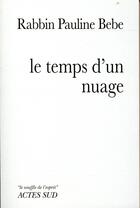Couverture du livre « Le temps d'un nuage » de Pauline Bebe aux éditions Actes Sud