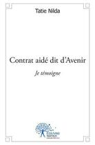 Couverture du livre « Contrat aide dit d'avenir » de Tatie Nilda aux éditions Edilivre