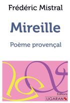Couverture du livre « Mireille ; Poème provençal » de Frederic Mistral aux éditions Ligaran