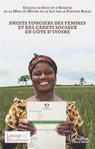 Couverture du livre « Droits fonciers des femmes et des cadets sociaux en Côte d'Ivoire » de  aux éditions L'harmattan