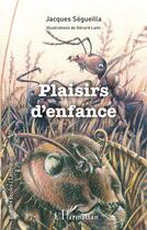 Couverture du livre « Plaisirs d'enfance » de Jacques Segueilla et Gerard Lami aux éditions L'harmattan