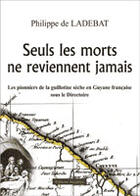 Couverture du livre « Seuls les morts ne reviennent pas » de Philippe De Ladebat aux éditions Amalthee